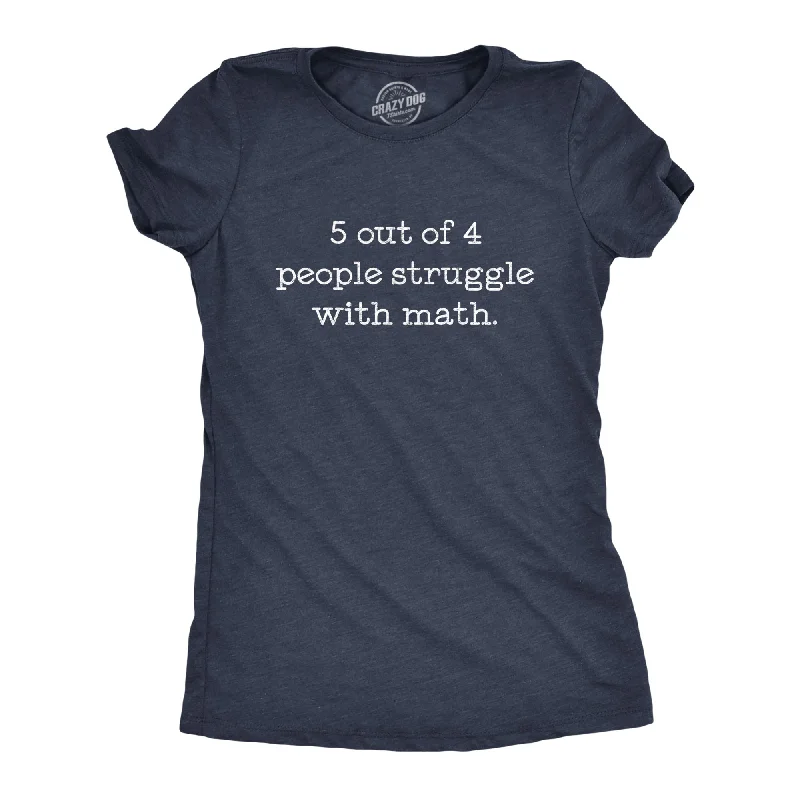 Long Sleeve Women T Shirt for Cooler Weather5 Out Of 4 People Struggle With Math Women's T Shirt Long Sleeve Women T Shirt for Cooler Weather5 Out Of 4 People Struggle With Math Women's T Shirt