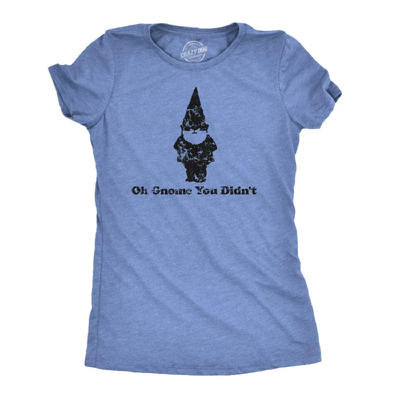 Organic Cotton Women T Shirt for Eco - Conscious WearersOh Gnome You Didn't Women's T Shirt Organic Cotton Women T Shirt for Eco - Conscious WearersOh Gnome You Didn't Women's T Shirt